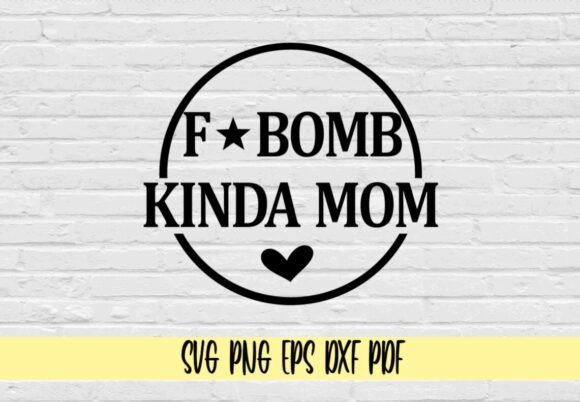 F Bomb Kinda Mom: Sass Meets Stitching