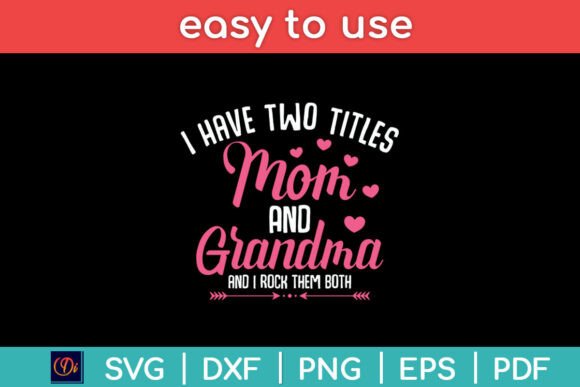 I Have Two Titles Mom and Grandma Mother