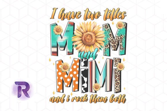 I Have Two Titles Mom and Mimi PNG: A Designer’s Real-Use Review