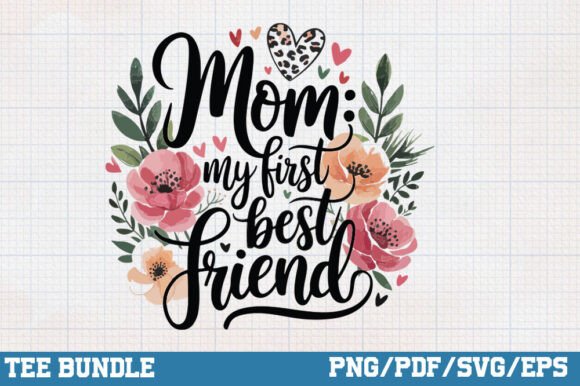 Mom My First Best Friend, Mothers Day