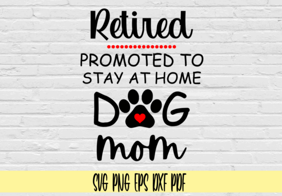 Retired Promoted to Stay at Home Dog Mom
